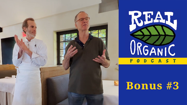Dan Barber and Dave Chapman, two light-skinned men, are featured for the "Real Organic Podcast Bonus #3".