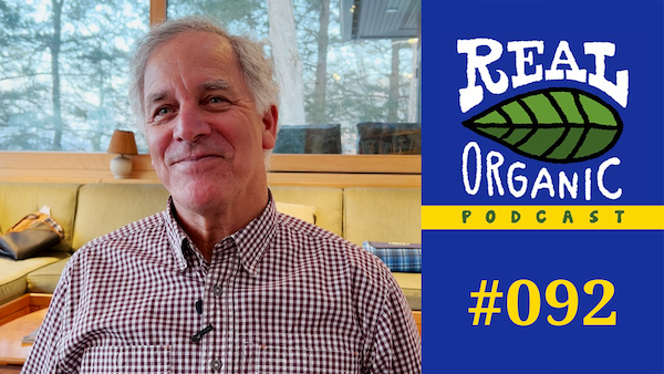 Gary Hirshberg, a smiling older man with graying hair, is featured indoors for the "Real Organic Podcast #092".