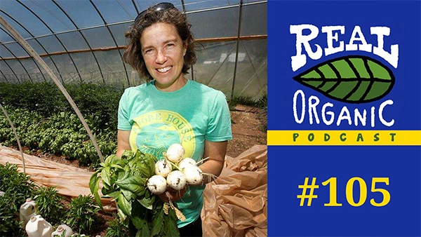 Linley Dixon Real Organic Podcast Ep 105
