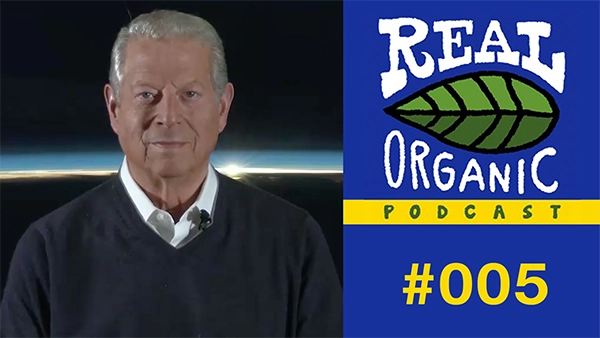 Al Gore Real Organic Podcast Ep 005