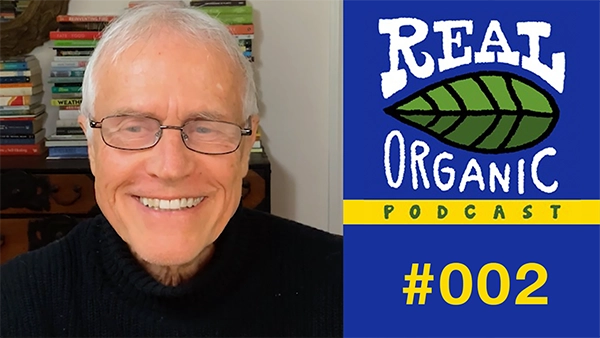 Paul Hawken Real Organic Podcast Ep 002