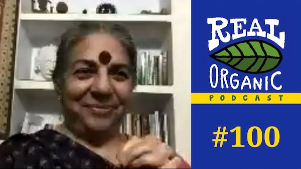 Vandana Shiva Real Organic Podcast Ep 100 Thumbnail